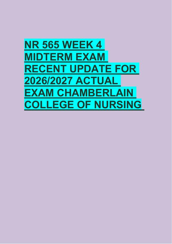 NR 565 WEEK 4  MIDTERM EXAM  RECENT UPDATE FOR  2026/2027 ACTUAL  EXAM CHAMBERLAIN  COLLEGE OF NURSING 