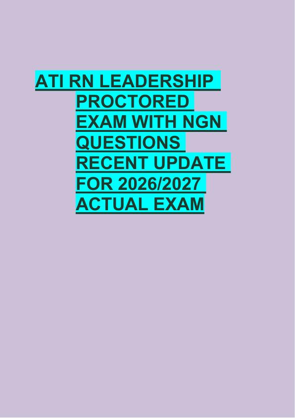 ATI RN LEADERSHIP  PROCTORED  EXAM WITH NGN  QUESTIONS  RECENT UPDATE  FOR 2026/2027  ACTUAL EXAM