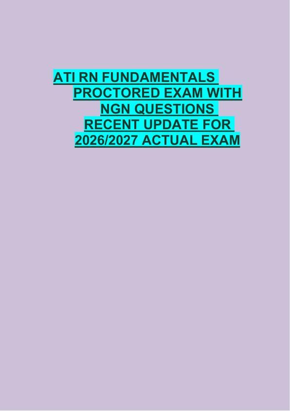 ATI RN FUNDAMENTALS  PROCTORED EXAM WITH  NGN QUESTIONS  RECENT UPDATE FOR  2026/2027 ACTUAL EXAM 