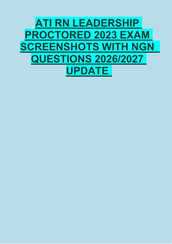 ATI RN LEADERSHIP  PROCTORED 2023 EXAM  SCREENSHOTS WITH NGN   QUESTIONS 2026/2027  UPDATE 