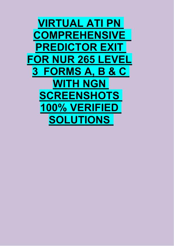 VIRTUAL ATI PN  COMPREHENSIVE   PREDICTOR EXIT  FOR NUR 265 LEVEL  3  FORMS A, B & C  WITH NGN  SCREENSHOTS  100% VERIFIED  SOLUTIONS 