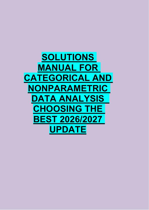 SOLUTIONS  MANUAL FOR  CATEGORICAL AND   NONPARAMETRIC  DATA ANALYSIS   CHOOSING THE  BEST 2026/2027  UPDATE
