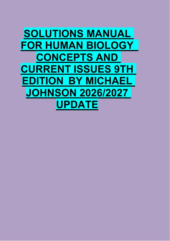 SOLUTIONS MANUAL  FOR HUMAN BIOLOGY   CONCEPTS AND  CURRENT ISSUES 9TH  EDITION  BY MICHAEL  JOHNSON 2026/2027  UPDATE