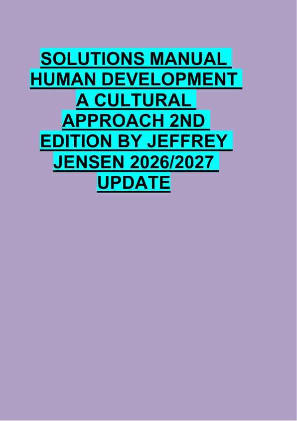 SOLUTIONS MANUAL  HUMAN DEVELOPMENT  A CULTURAL  APPROACH 2ND  EDITION BY JEFFREY  JENSEN 2026/2027  UPDATE 