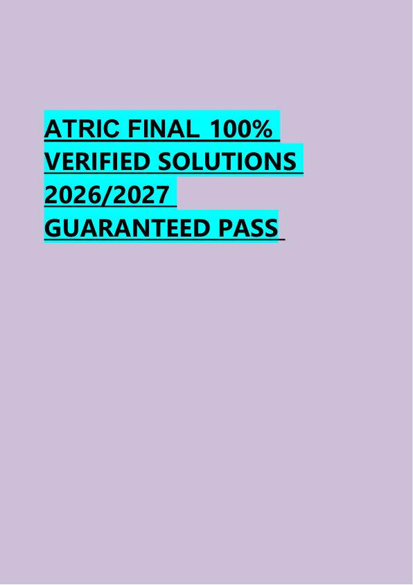ATRIC FINAL 100%  VERIFIED SOLUTIONS  2026/2027  GUARANTEED PASS