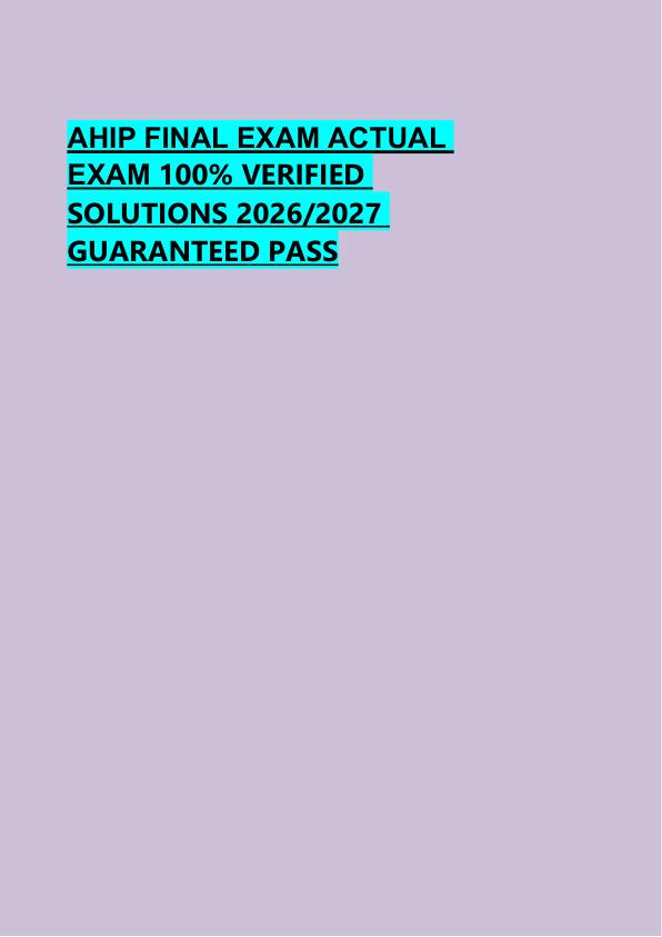 AHIP FINAL EXAM ACTUAL  EXAM 100% VERIFIED  SOLUTIONS 2026/2027  GUARANTEED PASS 