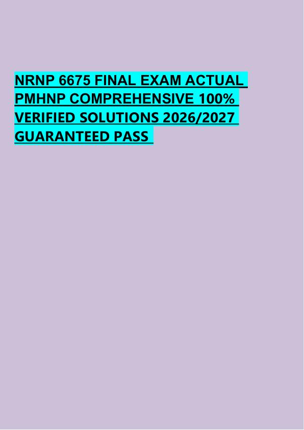 NRNP 6675 FINAL EXAM ACTUAL  PMHNP COMPREHENSIVE 100%  VERIFIED SOLUTIONS 2026/2027  GUARANTEED PASS
