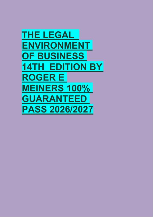 THE LEGAL   ENVIRONMENT  OF BUSINESS  14TH  EDITION BY  ROGER E  MEINERS 100%  GUARANTEED  PASS 2026/2027