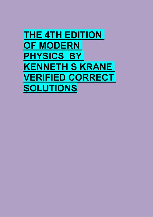 THE 4TH EDITION  OF MODERN  PHYSICS  BY  KENNETH S KRANE  VERIFIED CORRECT  SOLUTIONS 