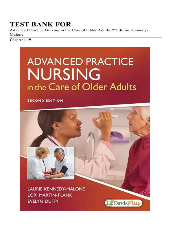 Test Bank For Advanced Practice Nursing in the Care of Older Adults 2nd Edition Kennedy-Malone Chapter 1-19