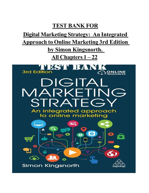 Digital Marketing Strategy An Integrated Approach to Online Marketing 3rd Edition Test Bank by Simon Kingsnorth | Chapters 1–22 (Complete Full Coverage) | Questions & Answers | A+ Ex