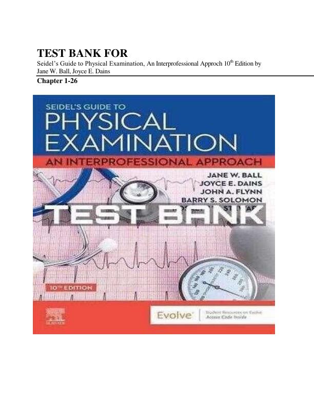 mobile-preview-Test Bank For Seidel’s Guide to Physical Examination, An Interprofessional Approch 10th Edition by Jane W. Ball, Joyce E. Dains | Chapter 1-26 | (Complete Guide A+)