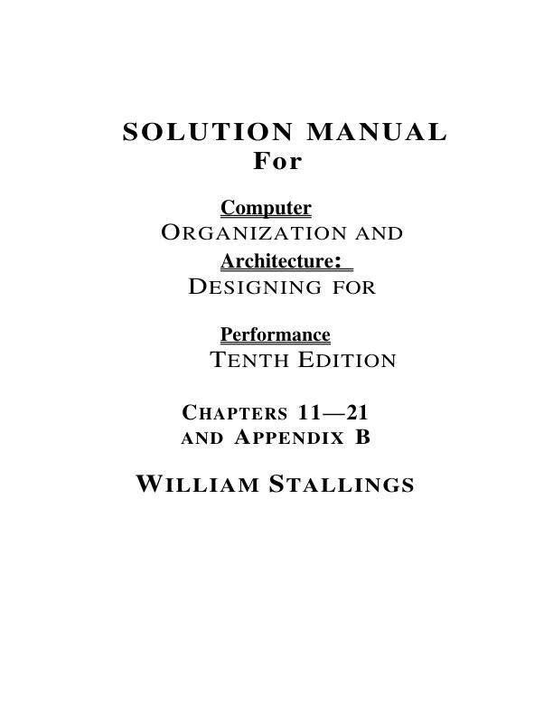 Solution Manual For Computer Orgnaization and Architecture Designing For Performance 10th Edition by William Stallings Chapter 11-21 | With Appendix B (Complete 100%A+ Guide)