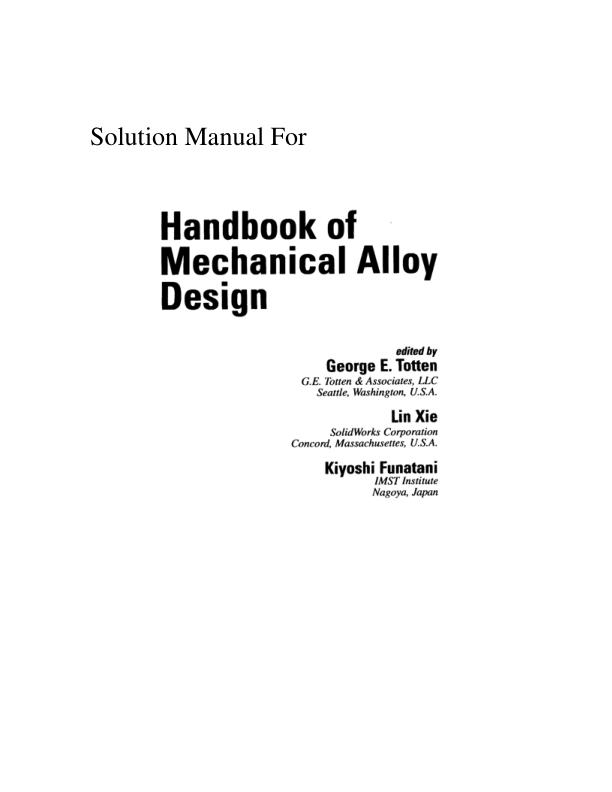 Solution Manual For Handbook of Mechanical Alloy Design by George E. Totten, Lin Xie, Kiyoshi Funatani | Chapter 1-15
