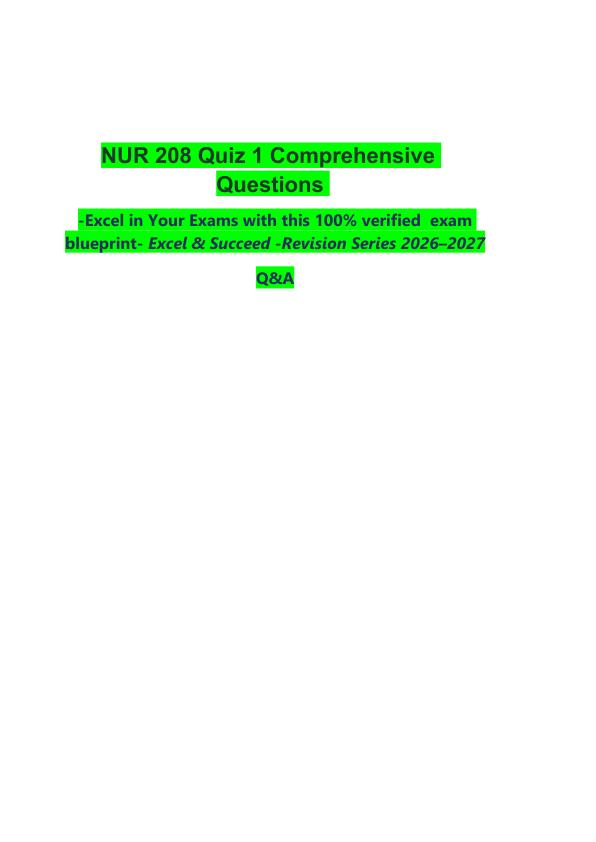 _         NUR 208 Quiz 1 Comprehensive Questions     -Excel in Your Exams with this 100% verified  exam blueprint- Excel & Succeed -Revision Series 2026–2027  