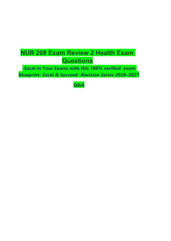 _         NUR 208 Exam Review 2 Health Exam Questions  -Excel in Your Exams with this 100% verified  exam blueprint- Excel & Succeed -Revision Series 2026–2027  