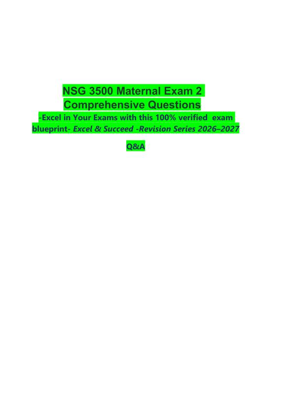 _     NSG 3500 Maternal Exam 2 Comprehensive Questions  -Excel in Your Exams with this 100% verified  exam blueprint- Excel & Succeed -Revision Series 2026–2027  