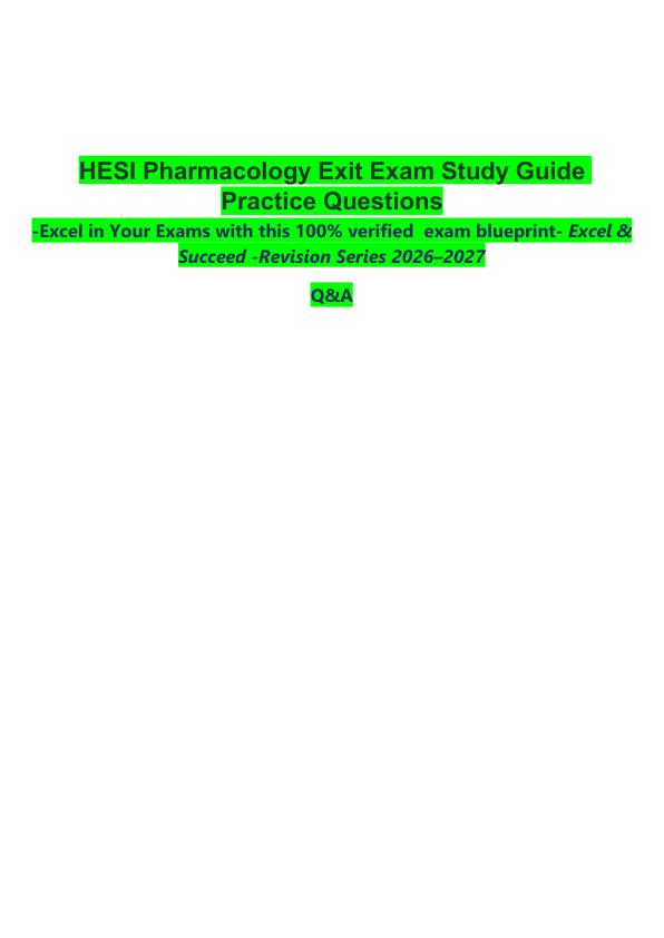 _   HESI Pharmacology Exit Exam Study Guide Practice Questions  -Excel in Your Exams with this 100% verified  exam blueprint- Excel & Succeed -Revision Series 2026–2027  
