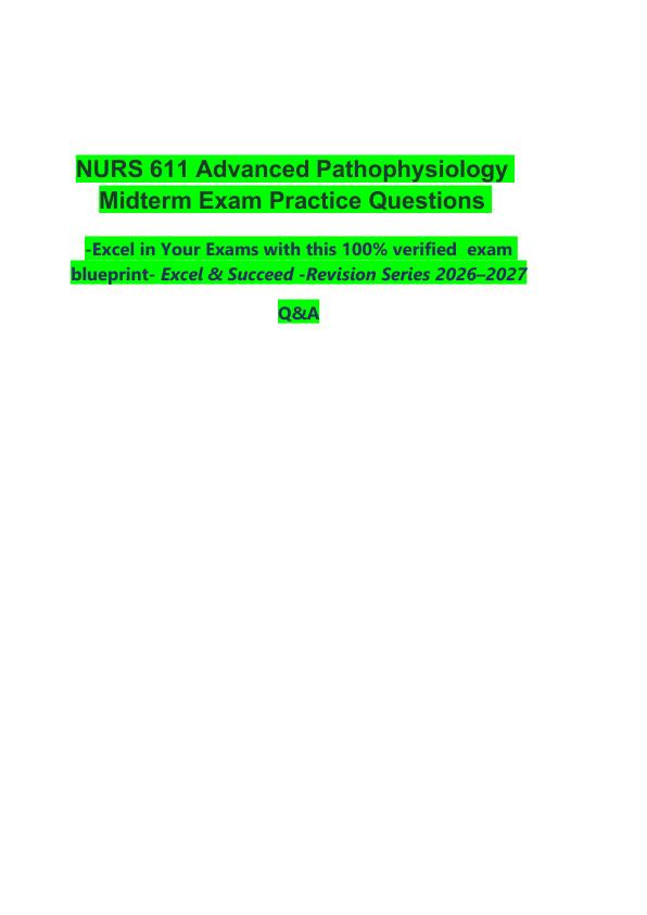 mobile-preview-_         NURS 611 Advanced Pathophysiology Midterm Exam Practice Questions       -Excel in Your Exams with this 100% verified  exam blueprint- Excel & Succeed -Revision Series 2026–2027  