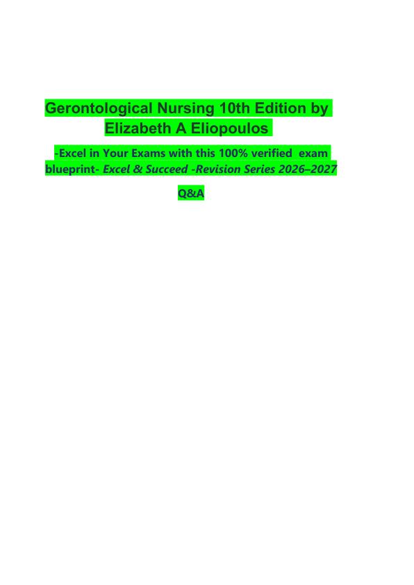 Gerontological Nursing 10th Edition by Elizabeth A Eliopoulos     -Excel in Your Exams with this 100% verified  exam blueprint- Excel & Succeed -Revision Series 2026–2027  