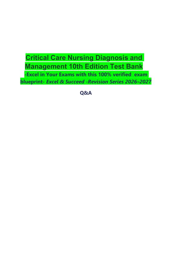 Critical Care Nursing Diagnosis and Management 10th Edition Test Bank  -Excel in Your Exams with this 100% verified  exam blueprint- Excel & Succeed -Revision Series 2026–2027  