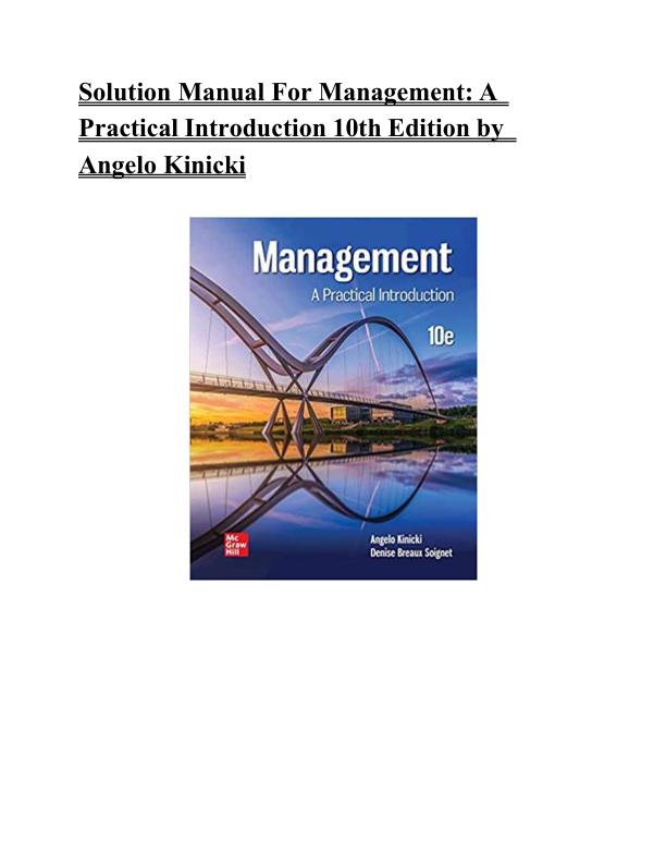 Solution Manual For Management A Practical Introduction 10th Edition by Angelo Kinicki