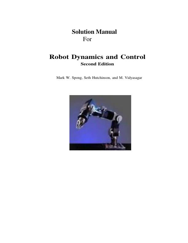 Solution Manual For Robot Dynamics and Control 2nd Edition by Mark W. Spong, Seth Hutchinson, and M. Vidyasagar | Chapter 1-13