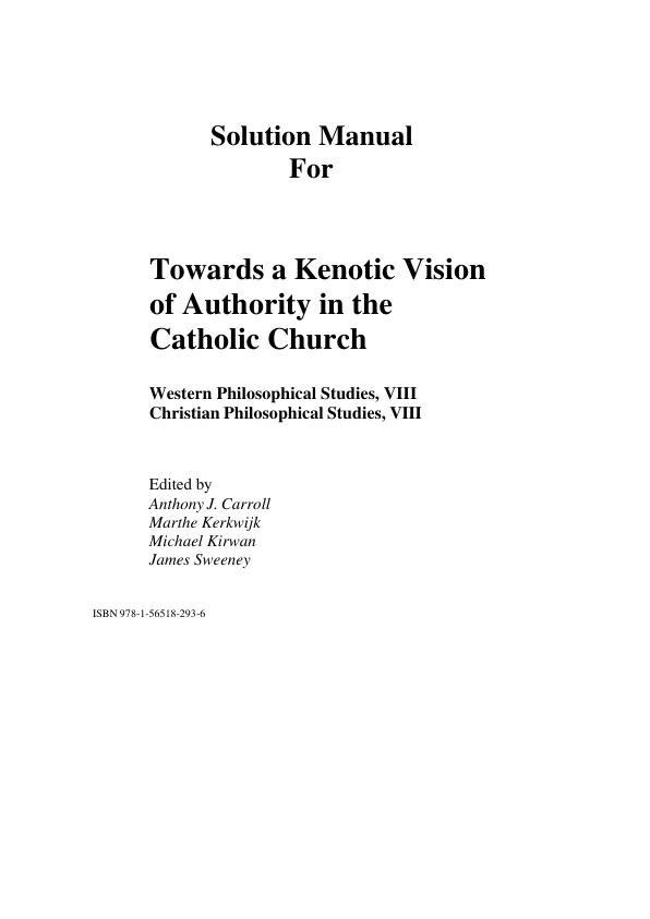 Solution Manual For Towards a Kenotic Vision of Authority in the Catholic Church (Ser. IV, Vol. 8; Ser. VIII, Vol. 8) Edited by Anthony J. Carroll Marthe Kerkwijk Michael Kirwan James Sweeney