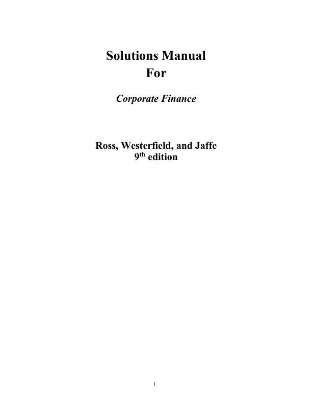 Solutions Manual For Corporate Finance 9th Edition BY Ross, Westerfield, and Jaffe Chapter 1-31 With Complete Solution A+ Guide 
