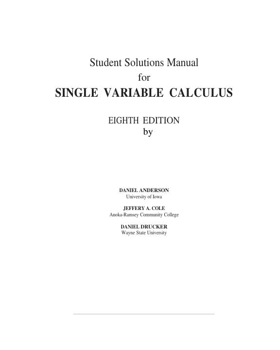Solution Manual For Single Variable Calculas 8th Edition by Daniel Anderson, Jeffery A. Cole Chapter 1-11 With Appendixes