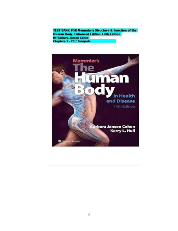 Test Bank for Memmler’s Structure and Function of the Human Body 14th Edition by Cohen and Hull Complete Questions and Answers Chapters 1 25