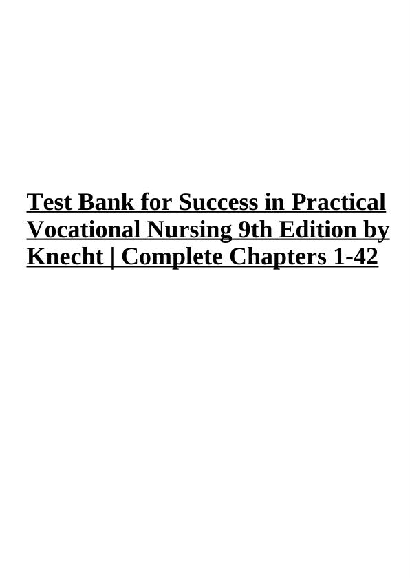 Latest 2023 Success in Practical Vocational Nursing 9th Edition Knecht Test bank  All chapters.pdf