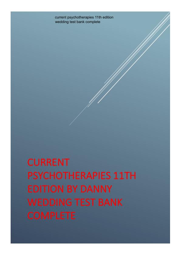 Latest 2023 Test Bank For Current Psychotherapies 11th Edition By Danny Wedding Test bank  All Chapters.pdf