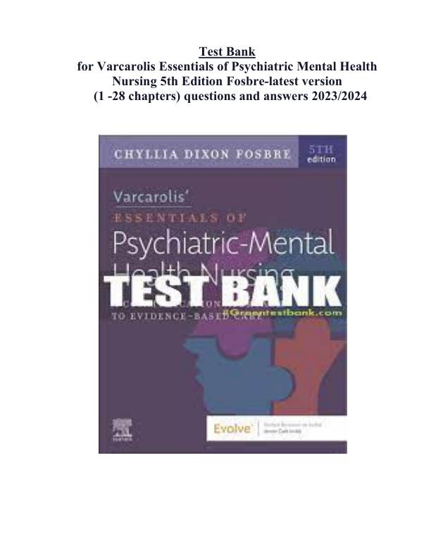 Latest 2023 Varcarolis Essentials of Psychiatric Mental Health Nursing A Communication Approach to Evidence-Based Care 5th Edition by Chyllia D Fosbre Test bank  All Chapters.pdf