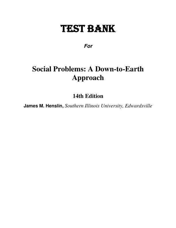 Test Bank For ocial Problems A Down-to-Earth Approach, 2025 14th Edition by Jim M. Henslin Chapter 1-14.pdf