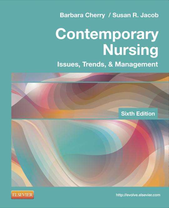 Text Book Contemporary Nursing Issues Trends And Management 6th Edition By Cherry And Jacob.pdf