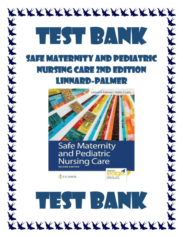 Test Bank For Safe Maternity & Pediatric Nursing Care 2nd Edition Luanne Linnard-Palmer.pdf