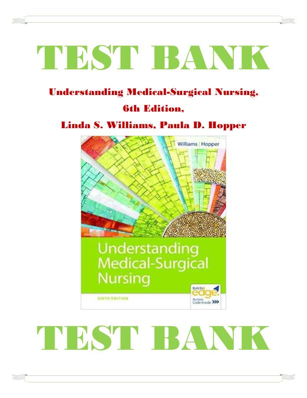 Test Bank For Understanding Medical Surgical Nursing 6th Edition Linda S. Williams, Paula D. Hopper.pdf