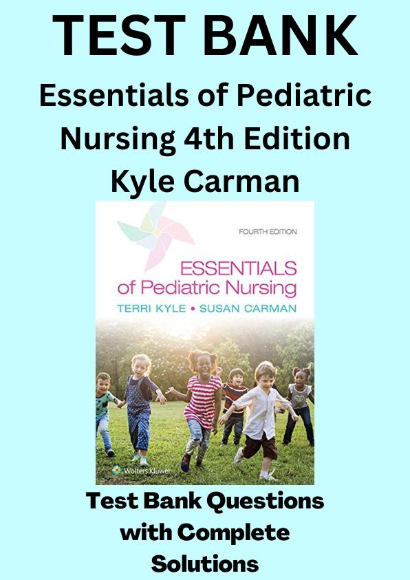 Essentials of Pediatric Nursing 4th Edition Kyle Carman Test Bank.pdf