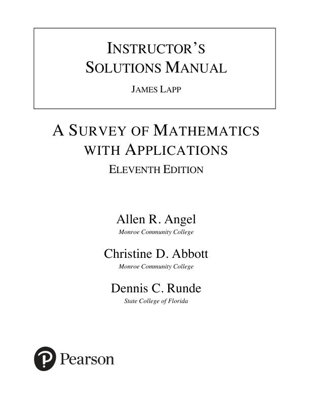 Solution Manual for A Survey of Mathematics with Applications 11th Edition by Allen R. Angel, Christine D. Abbott, Dennis Runde.pdf