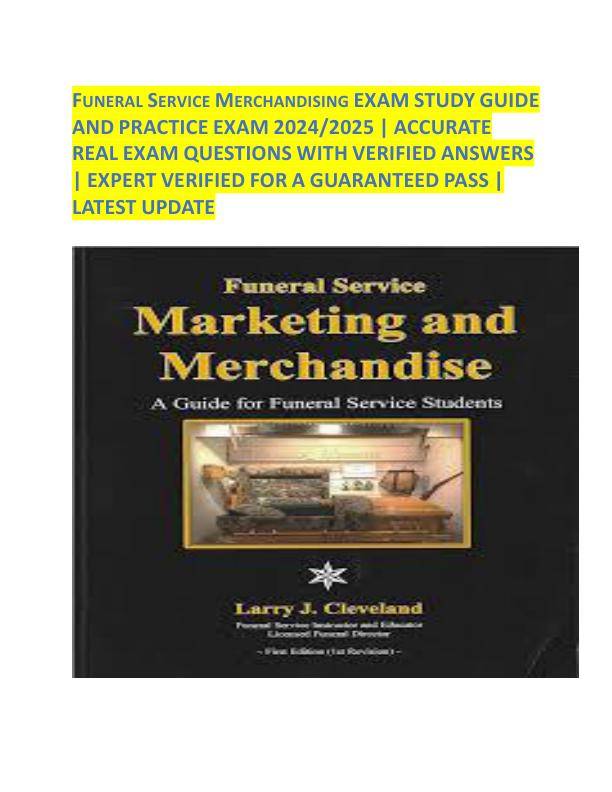 Funeral Service Merchandising EXAM STUDY GUIDE AND PRACTICE EXAM 2024.pdf