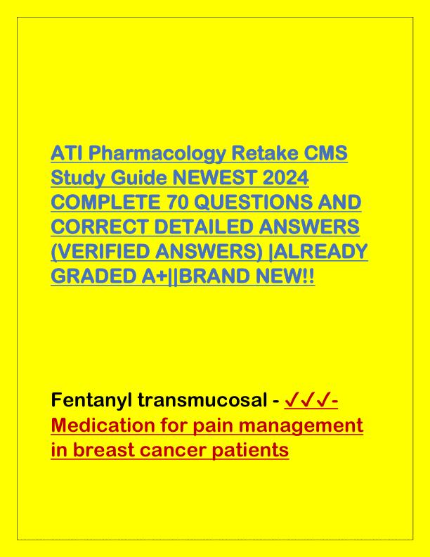 ATI Pharmacology Retake CMS Study Guide NEWEST 2024 COMPLETE 70 QUESTIONS AND CORRECT DETAILED ANSWERS.pdf