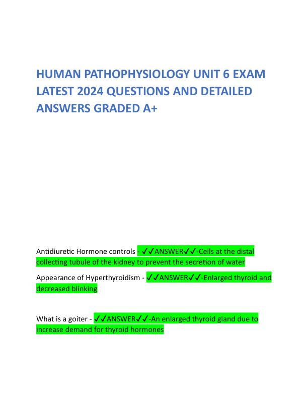 HUMAN PATHOPHYSIOLOGY UNIT 6 EXAM LATEST 2024 QUESTIONS AND DETAILED ANSWERS GRADED A.pdf