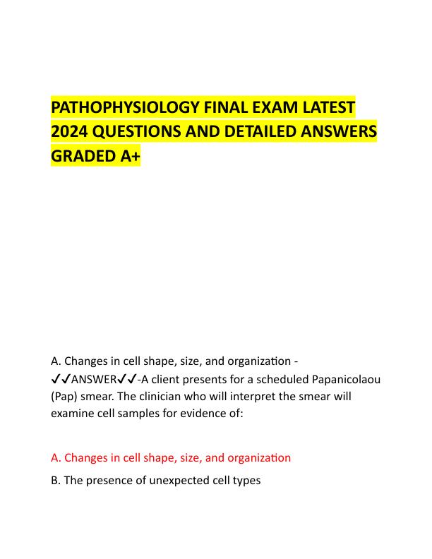 PATHOPHYSIOLOGY FINAL EXAM LATEST 2024 QUESTIONS AND DETAILED ANSWERS GRADED A.pdf