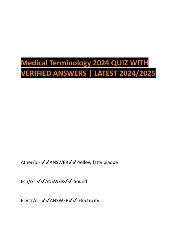 Medical Terminology 2024 QUIZ WITH VERIFIED ANSWERS.pdf