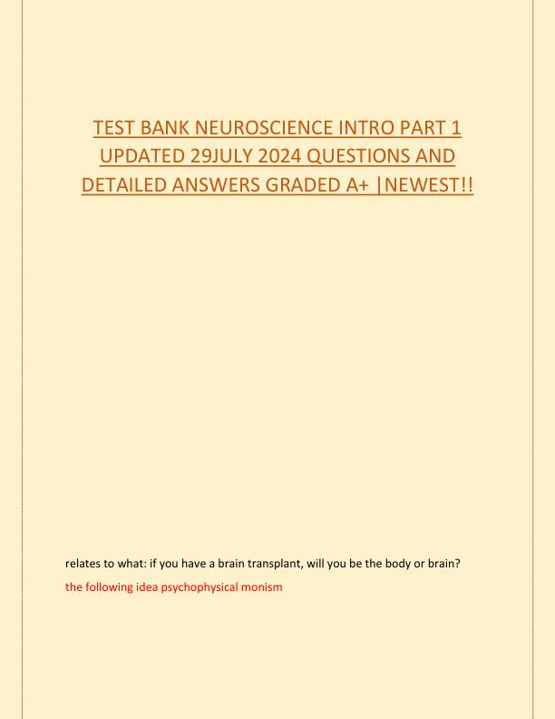 TEST BANK NEUROSCIENCE INTRO PART 1 UPDATED 29JULY 2024 QUESTIONS AND DETAILED ANSWERS GRADED A.pdf