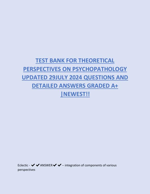 TEST BANK FOR THEORETICAL PERSPECTIVES ON PSYCHOPATHOLOGY UPDATED 29JULY 2024 QUESTIONS AND DETAILED ANSWERS GRADED A.pdf