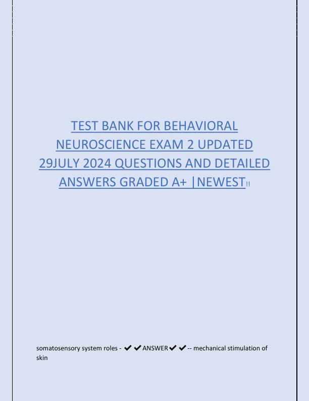 TEST BANK FOR BEHAVIORAL NEUROSCIENCE EXAM 2 UPDATED 29JULY 2024 QUESTIONS AND DETAILED ANSWERS GRADED A.pdf