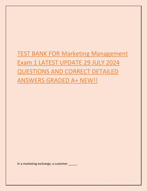 TEST BANK FOR Marketing Management Exam 1 LATEST UPDATE 29 JULY 2024 QUESTIONS AND CORRECT DETAILED ANSWERS GRADED A.pdf