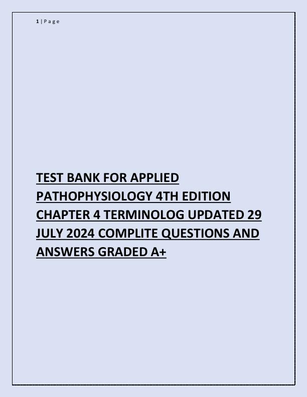 TEST BANK FOR APPLIED PATHOPHYSIOLOGY 4TH EDITION CHAPTER 4 TERMINOLOG UPDATED 29 JULY 2024 COMPLITE QUESTIONS AND ANSWERS GRADED A.pdf